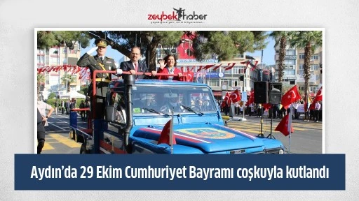 Aydın&rsquo;da 29 Ekim Cumhuriyet Bayramı coşkuyla kutlandı