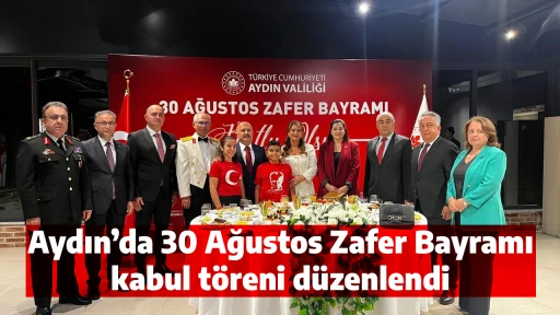 Aydın&rsquo;da 30 Ağustos Zafer Bayramı kabul t&ouml;reni d&uuml;zenlendi