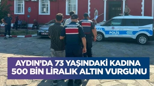 Aydın’da 73 yaşındaki kadına 500 bin liralık altın vurgunu