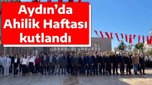 Aydın&rsquo;da Ahilik Haftası kutlandı