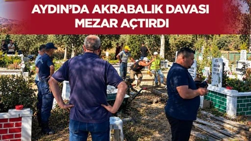 Aydın&rsquo;da akrabalık davası mezar a&ccedil;tırdı