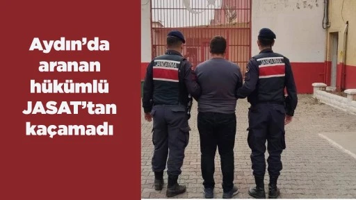 Aydın&rsquo;da aranan h&uuml;k&uuml;ml&uuml; JASAT&rsquo;tan ka&ccedil;amadı
