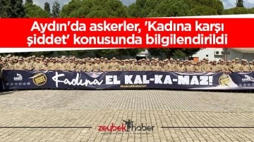 Aydın'da askerler, 'Kadına karşı şiddet' konusunda bilgilendirildi