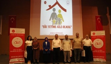 Aydın'da 'Bir Yetime Aile Olmak' temalı panel d&uuml;zenlendi