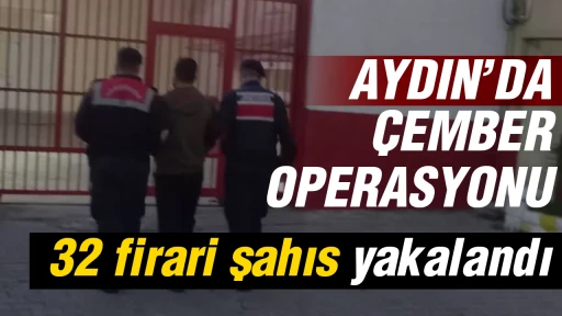 Aydın'da &Ccedil;ember operasyonu-32 firari şahıs yakalandı