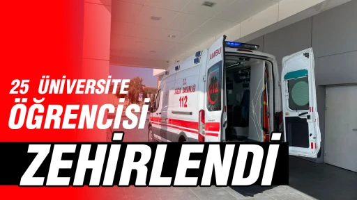 Aydın&rsquo;da &ccedil;ok sayıda &uuml;niversite &ouml;ğrencisi zehirlendi
