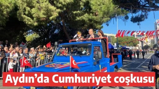 Aydın&rsquo;da Cumhuriyet coşkusu