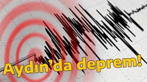Aydın&rsquo;da deprem! 