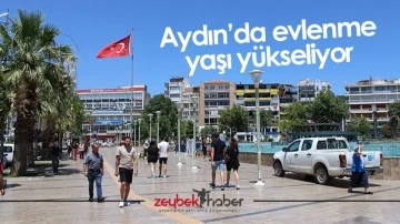 Aydın&rsquo;da evlenme yaşı y&uuml;kseliyor