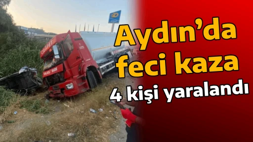 Aydın&rsquo;da feci kaza, 4 kişi yaralandı  