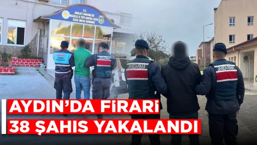 Aydın'da firari 38 şahıs yakalandı