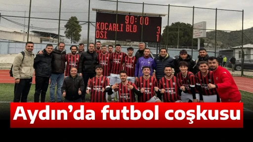Aydın&rsquo;da futbol coşkusu