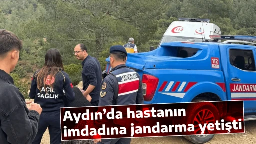 Aydın&rsquo;da hastanın imdadına jandarma yetişti