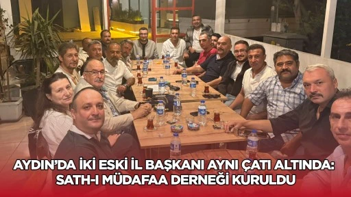 Aydın&rsquo;da İki Eski İl Başkanı Aynı &Ccedil;atı Altında: Sath-ı M&uuml;dafaa Derneği Kuruldu
