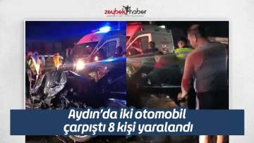 Aydın&rsquo;da iki otomobil &ccedil;arpıştı 8 kişi yaralandı