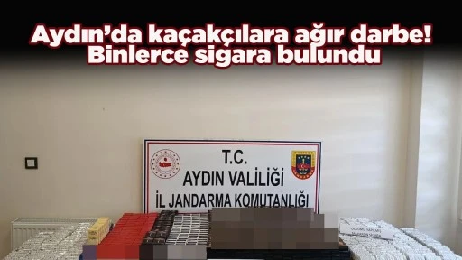 Aydın&rsquo;da ka&ccedil;ak&ccedil;ılara ağır darbe! Binlerce sigara bulundu