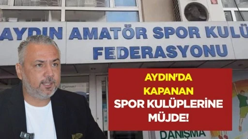 Aydın'da kapanan spor kulüplerine müjde!