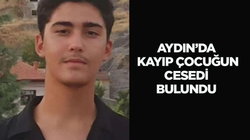 Aydın'da kayıp &ccedil;ocuğun cesedi bulundu