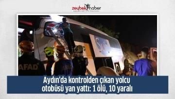 Aydın'da kontrolden &ccedil;ıkan yolcu otob&uuml;s&uuml; yan yattı: 1 &ouml;l&uuml;, 10 yaralı