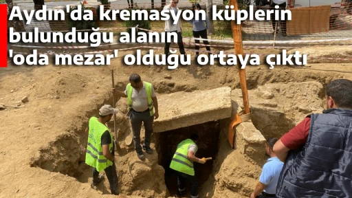 Aydın'da kremasyon k&uuml;plerin bulunduğu alanın 'oda mezar' olduğu ortaya &ccedil;ıktı