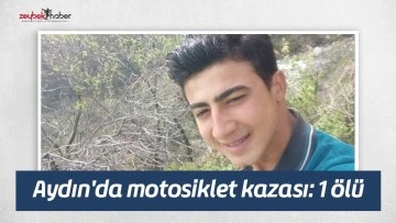 Aydın'da motosiklet kazası: 1 &ouml;l&uuml;