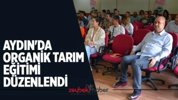 Aydın'da Organik Tarım Eğitimi d&uuml;zenlendi