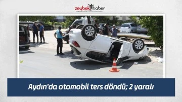 Aydın'da otomobil ters d&ouml;nd&uuml;; 2 yaralı