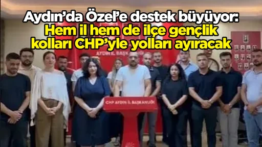 Aydın’da Özel’e destek büyüyor: Hem il hem de ilçe gençlik kolları CHP’yle yolları ayıracak