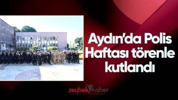 Aydın&rsquo;da Polis Haftası t&ouml;renle kutlandı