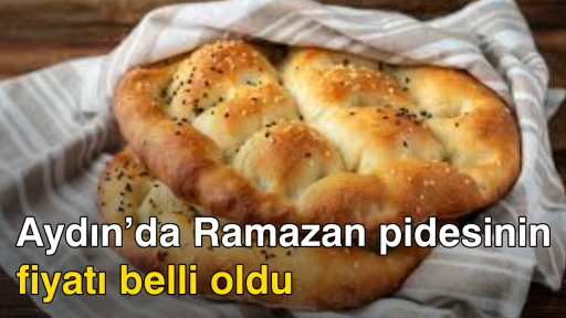 Aydın&rsquo;da Ramazan pidesinin fiyatı belli oldu