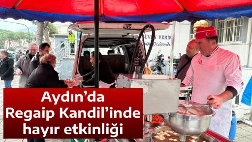 Aydın&rsquo;da Regaip Kandil&rsquo;inde hayır etkinliği