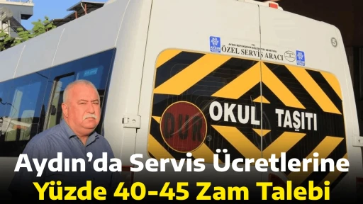 Aydın&rsquo;da Servis &Uuml;cretlerine Y&uuml;zde 40-45 Zam Talebi