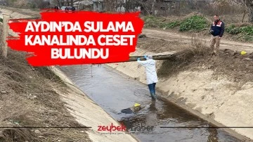Aydın&rsquo;da sulama kanalında ceset bulundu