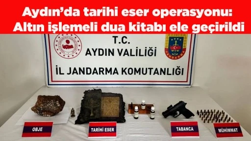 Aydın&rsquo;da tarihi eser operasyonu: Altın işlemeli dua kitabı ele ge&ccedil;irildi