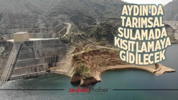 Aydın&rsquo;da tarımsal sulamada kısıtlamaya gidilecek