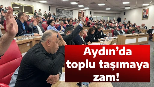 Aydın&rsquo;da toplu taşımaya zam! 