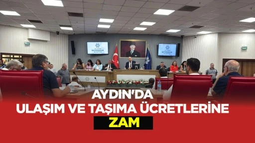 Aydın'da ulaşım ve taşıma &uuml;cretlerine zam