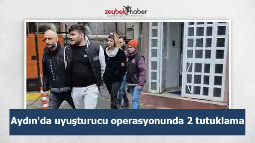 Aydın'da uyuşturucu operasyonunda 2 tutuklama