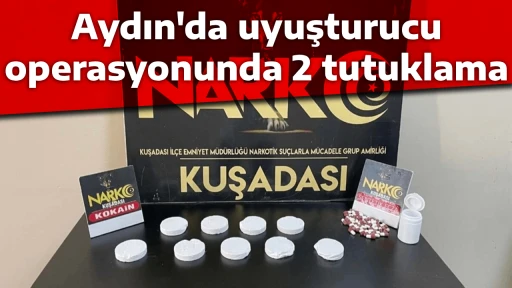 Aydın'da uyuşturucu operasyonunda 2 tutuklama