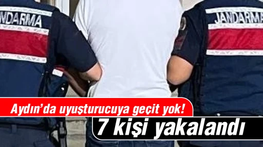 Aydın&rsquo;da uyuşturucuya ge&ccedil;it yok! 7 kişi yakalandı
