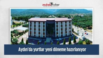 Aydın&rsquo;da yurtlar yeni d&ouml;neme hazırlanıyor