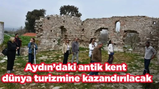 Aydın&rsquo;daki antik kent d&uuml;nya turizmine kazandırılacak