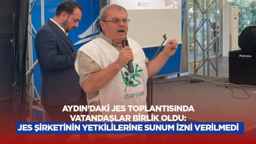Aydın'daki JES toplantısında vatandaşlar birlik oldu: JES şirketinin yetkililerine sunum izni verilmedi