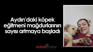 Aydın&rsquo;daki k&ouml;pek eğitmeni mağdurlarının sayısı artmaya başladı
