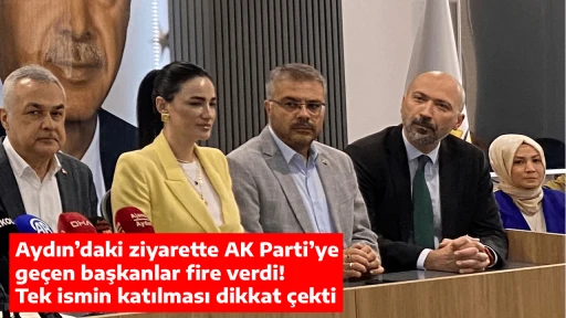 Aydın&rsquo;daki ziyarette AK Parti&rsquo;ye ge&ccedil;en başkanlar fire verdi! Tek ismin katılması dikkat &ccedil;ekti 