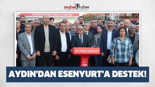 Aydın'dan Esenyurt'a destek!