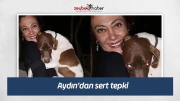 Aydın&rsquo;dan sert tepki