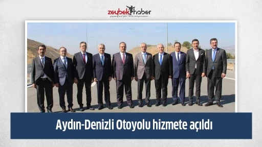 Aydın-Denizli Otoyolu hizmete a&ccedil;ıldı