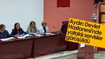 Aydın Devlet Hastanesi'nde yataklı servisler g&ouml;r&uuml;ş&uuml;ld&uuml;