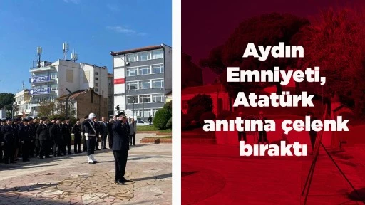 Aydın Emniyeti, Atat&uuml;rk anıtına &ccedil;elenk bıraktı
